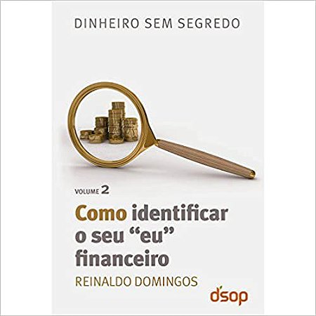 Como Identificar o Seu Eu Financeiro - Volume 2 Domingos, Reinaldo