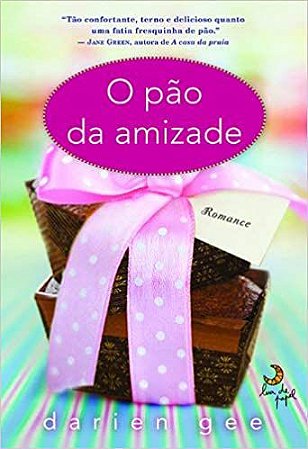 O pão da amizade Gee, Darien and Klesck, Alice