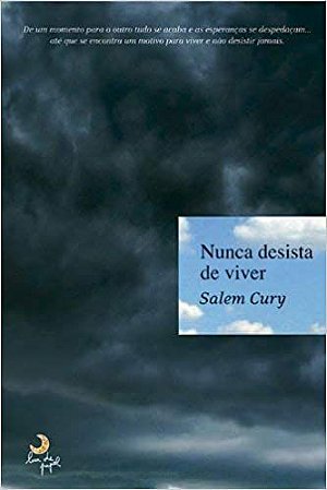 Nunca desista de viver Cury, Salim