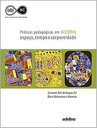 Práticas Pedagógicas em História: espaço, tempo e corporeidade