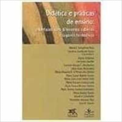 Didática e Práticas de Ensino. Interfaces com Diferentes Saberes e Lugares Formativos