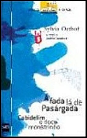 O A Fada La De Pasargada E Cabidelim Doce Monstrinho