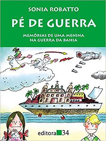 Pé de guerra: Memórias de uma Menina na Guerra da Bahia