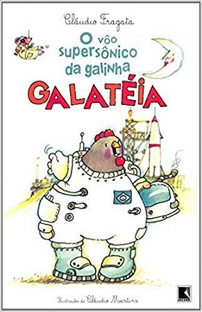 O vôo supersônico da galinha galatéia