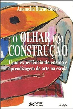 O olhar em construção: uma experiência de ensino e aprendizagem da arte da escola