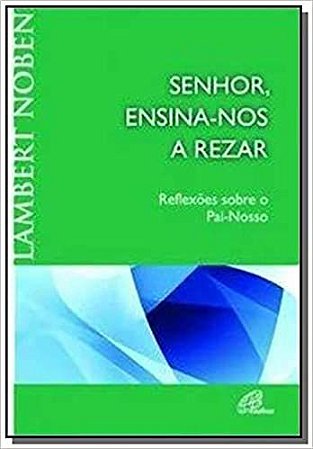 Senhor, Ensina-Nos a Rezar Lambert Noben