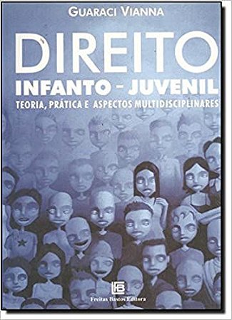 Direito Infanto-Juvenil - Teoria, Pratica E Aspectos Multidisciplinare