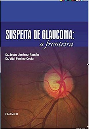Suspeita de glaucoma: a Fronteira Costa, Vital