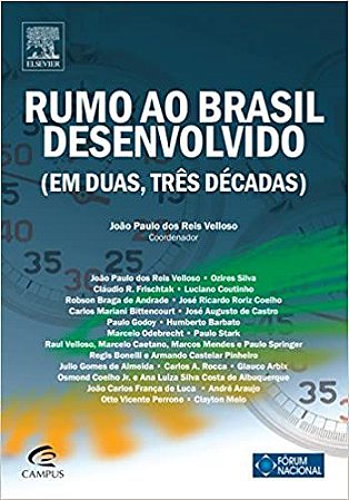 Rumo Ao Brasil Desenvolvido. em Duas, Três Décadas João Velloso