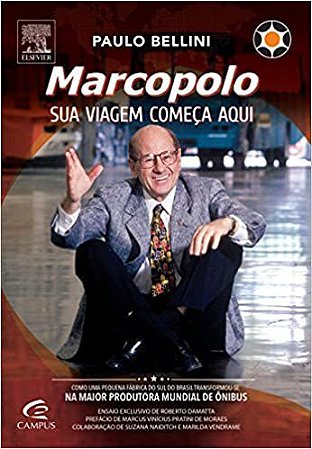 Marcopolo. Sua Viagem Começa Aqui Paulo Bellini