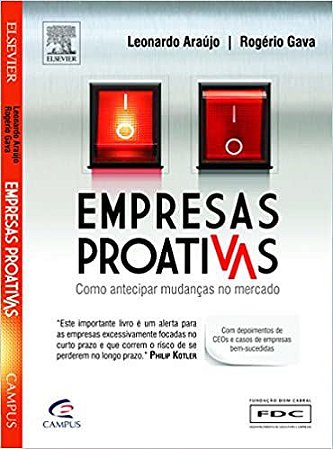 Empresas Proativas. Como Antecipar Mudanças no Mercado Araújo, José^Gava, Rogério