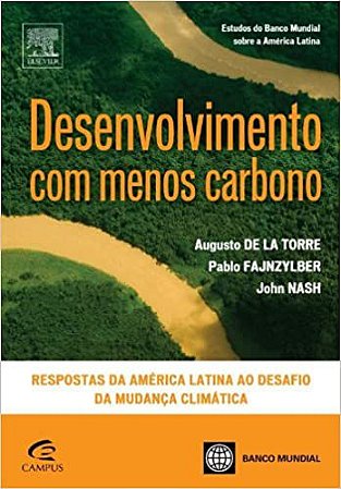 Desenvolvimento Com Menos Carbono John Nash; Pablo Fajnzylber and Augusto Torres