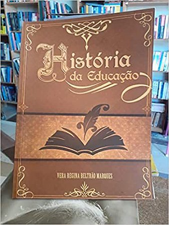 História da educação Vera Regina Beltrão Marques