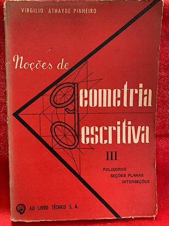 Noções de geometria descritiva III - poliedros, seções planas e interseções