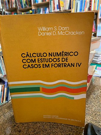 Cálculo numérico com estudos de casos em fortran IV