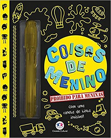 Coisas de menino - Proibido para meninas: Com uma caneta de tinta invisível Ford, Emily; Shutterstock and Fa