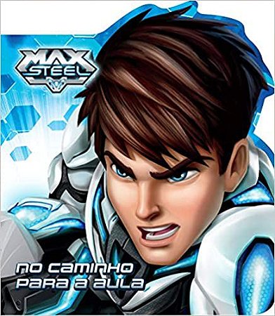 Max Steel - No caminho para a aula Ciranda Cultural