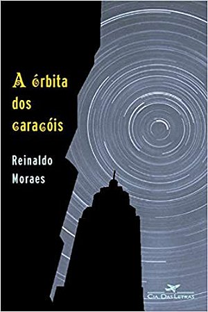 A órbita dos caracóis Moraes, Reinaldo