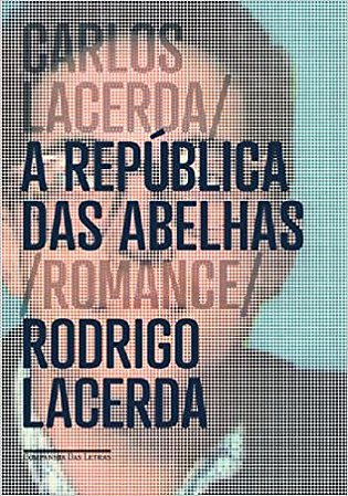 A república das abelhas Lacerda, Rodrigo