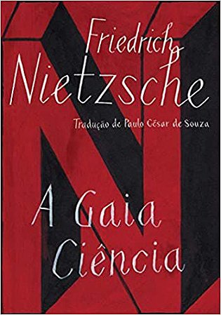 A gaia ciência Nietzsche, Friedrich and Souza, Paulo César de