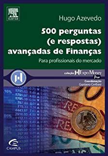 500 Perguntas ( E Respostas ) Avançadas De Finanças - Coleção Expo Money Hugo Azevedo