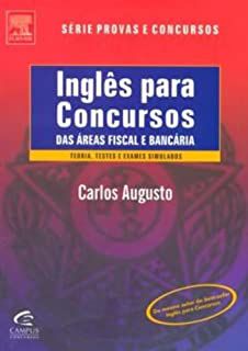 Inglês Para Concursos Das Áreas Fiscal E Bancária Augusto, Carlos