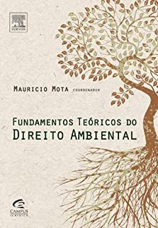 Fundamentos Teóricos de Direito Ambiental Urariano Mota