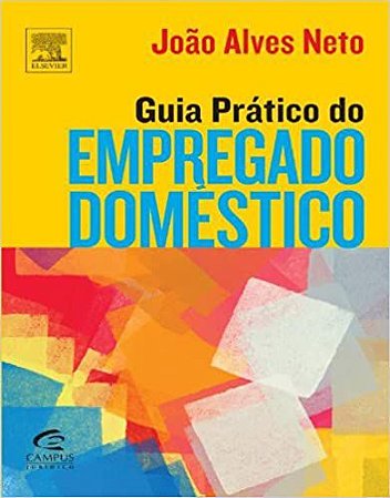 Guia Prático do Empregado Doméstico João Neto