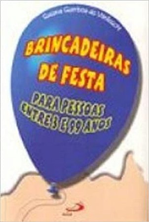 Brincadeiras De Festa Para Pessoas Entre 3 e 99 Anos