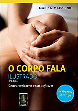Corpo Fala: Ilustrado - Gestos reveladores e sinais eficazes