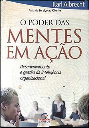 Poder Das Mentes Em Acao, O - Desenvolvimento E Gestao Da Inteligencia Albrecht, Karl