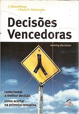Decisoes Vencedoras - Como Tomar A Melhor Decisao - Como Acertar Na Pr Russo, Edward^Schoemaker, Paul, J. H.