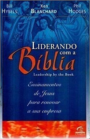 Liderando Com A Bíblia Blanchard,Ken