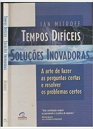 Tempos Dificeis - Solucoes Inovadoras - A Arte De Fazer As Perguntas C Mitroff, Ian