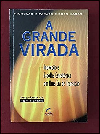 Grande Virada, A - Inovacao E Escolha Estrategica Em Uma Era De Transi Harari^Imparato, N.