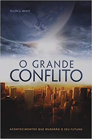O Grande Conflito Ellen G. White
