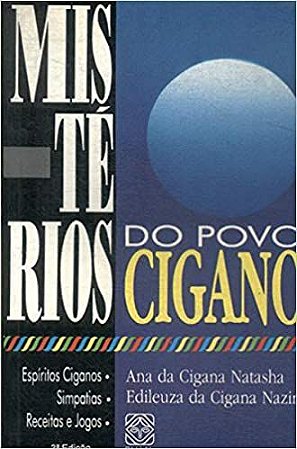 Mistérios do Povo Cigano Ana Da Cigana Natasha E Edileuza Da Cigana Nazira and Renato Martins