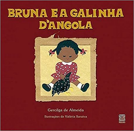 Bruna E A Galinha D'Angola Almeida, Gercilga De and Saraiva, Valeria