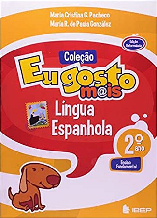 Língua Espanhola. Ensino Fundamental I. 2º Ano - Coleção Eu Gosto Mais Gonzáles, Maria R. de Paula