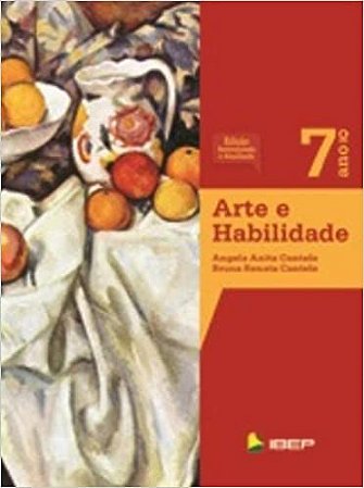 Arte e Habilidade. 7º Ano Cantele, Bruna Renata and Cantele, Angela