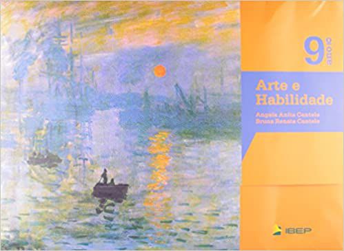 Arte e Habilidade. 9º Ano Cantele, Angela Anita and Cantele, Bruna Renata