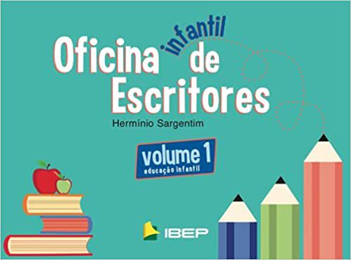 Oficina de Escritores Infantil - Volume 1 Sargentim, Hermínio