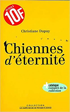 Chiennes d'éternité: + catalogue complet de la collection
