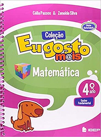 Eu Gosto Mais. Matemática. 4º Ano. Ensino Fundamental II Passos, Celia