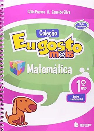 Eu Gosto Mais. Matemática. 1º Ano Zeneide, Silva and Passos, Celia