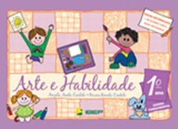 Arte E Habilidade. 1º Ano. Ensino Fundamental Cantele, Angela Anita