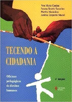 Tecendo A Cidadania. Oficina Pedagogica De Direitos Humanos Candau, Vera Maria