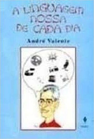 A Linguagem Nossa De Cada Dia Valente, Andre