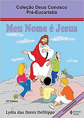 Meu nome é Jesus - Pré-Eucaristia catequizando Defilippo, Lydia das Dores