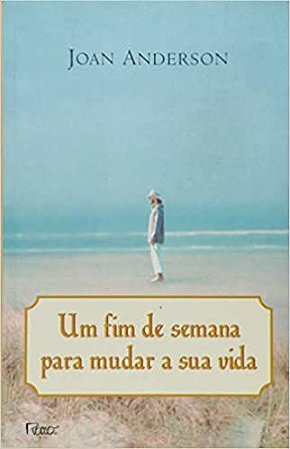 Um Fim De Semana Para Mudar A Sua Vida Anderson, Joan Wester